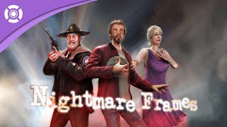 Nightmare Frames - Launch Trailer
