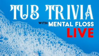 Tub Trivia: The Mental Floss Quiz Show LIVE