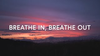 Citipointe Worship - Breathe In, Breathe Out (Lyrics) ft. Chardon Lewis