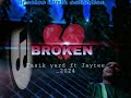 Broken _2024 tasik yard ft Jaytee (DehDeh sounds production)