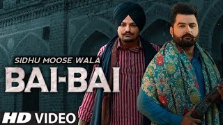 Bai Bai (Full Video) - Sidhu Moose Wala ft. Gulab Sidhu | Latest Punjabi Song 2020