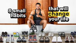 8 Simple Habits That Will Change Your Life