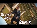 Post Malone - Better Now (Thaterror Remix) (Music Video)