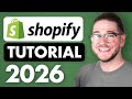 Shopify Tutorial for Beginners 2026 - Step by Step