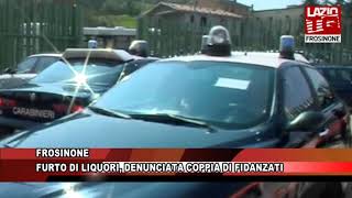 FROSINONE FURTO DI LIQUORI DENUNCIATA COPPIA DI FIDANZATI