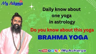 Brahma Yoga: Vedic Astrology Meaning \u0026 Benefits Explained || || Yoga In Jataka || My Acharya