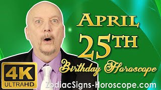 April 25 Zodiac Horoscope and Birthday Personality | April 25th Birthday Personality Horoscopes