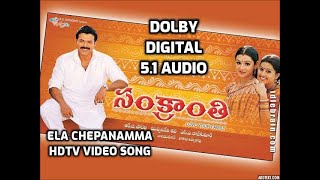 Sankranthi Telugu Movie || Elavachenamma Full Song | DOLBY DIGITAL 5.1 AUDIO Venkatesh Arthi Agarwal