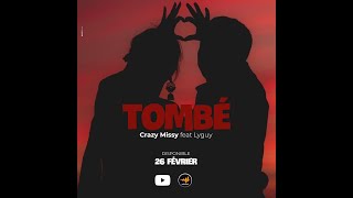 CRAZY MISSY FT LYGUY - TOMBE (Lyrics)