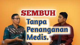 SEMBUH Tanpa Penanganan MEDIS