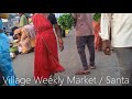 weekly bazaar santa sante village markets famous in indian villages towns and even in cities.