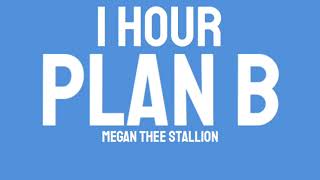 Megan Thee Stallion - Plan B (1 HOUR)