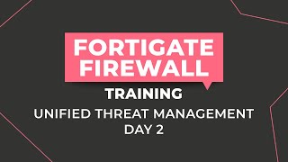 FortiGate Firewall Training: Day 2 - Mastering Unified Threat Management (UTM) #networkershome