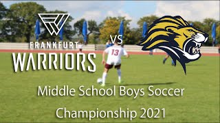 FIS vs ZIS - Middle School Boys - Soccer Championship 2021