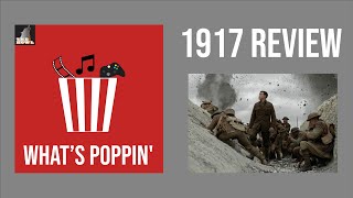 What's Poppin' Episode 3: 1917 Review