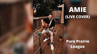 Amie - Pure Prairie League (live Acoustic Cover)