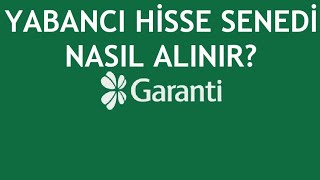 Garanti BBVA Yabancı Hisse Senedi Nasıl Alınır?