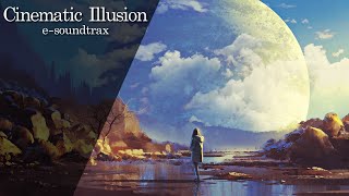 Cinematic Illusion by e-soundtrax  | Epic and Inspiring Instrumental Background Music