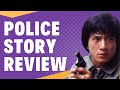 POLICE STORY REVIEW