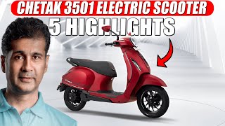 ALL NEW Bajaj Chetak 3501 : Top Five Highlights ! BEFORE YOU BUY ! Electric Scooter