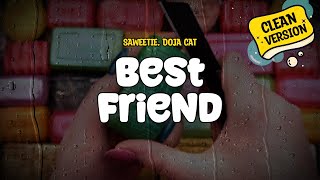 Saweetie feat. Doja Cat - Best Friend (Clean Version) (Lyrics)