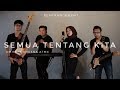 Semua Tentang Kita || Umimma Khusna ATMC (Rearrangement) #NOAH #sahabatnoah