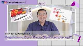 Everything About Cancer | Sesi 4 dari 29 KEMOTERAPI A - Z 