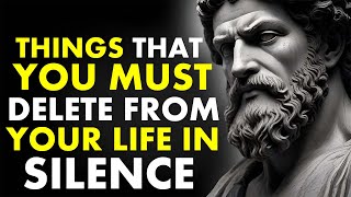 13 THINGS You SHOULD Quietly ELIMINATE From YOUR Life In Silence| Stoicism