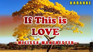 If This Is Love ~ Popularized by Melissa Manchester (KARAOKE VERSION)