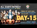 (LIVE) DAY - 15, All Saints Retreat; Praying for All Souls | Friday | 15 Nov 2024 | DRCC