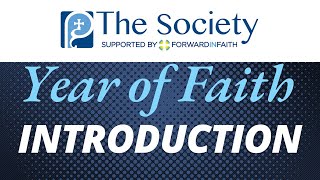 The Society's Year of Faith: Introduction