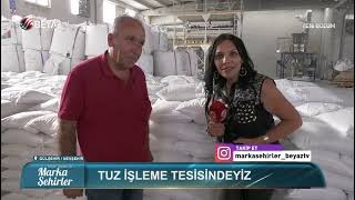 Tuzköy Bilkur Tuz Üretim Tesisleri - Beyaz Tv Marka Şehirler