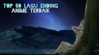 TOP 50 LAGU ENDING ANIME TERBAIK