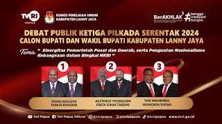 DEBAT PUBLIK KETIGA PILKADA SERENTAK 2024 CALON BUPATI DAN WAKIL BUPATI KABUPATEN LANNY JAYA.