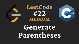 Generate Parentheses - LeetCode #22 - C++
