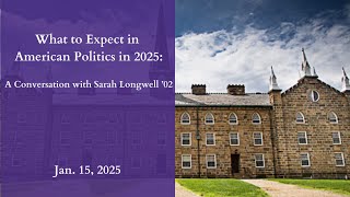 What to Expect in American Politics in 2025: A Conversation with Sarah Longwell ’02