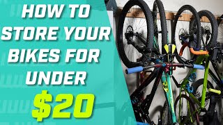 The Cheap And Easy Way To Store Your Bikes!
