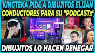 🤣FULL RISAS 🤣 KINGTEKA PIDE AYUDA A LOS DIBUJITOS PARA ELEJIR A LOS CONDUCTORES DE SU PODCAST