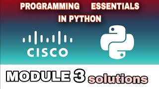 PROGRAMMING ESSENTIALS IN PYTHON MODULE 3 ANSWERS l CISCO l PYTHON CISCO l #cisco #python #module3