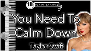 You Need To Calm Down - Taylor Swift - Piano Karaoke Instrumental