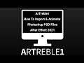 How To Import & Animate Photoshop PSD Files, in After Effects 2021