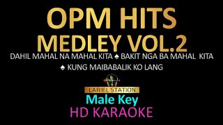 OPM HITS MEDLEY Vol. 2 KARAOKE | MALE KEY |