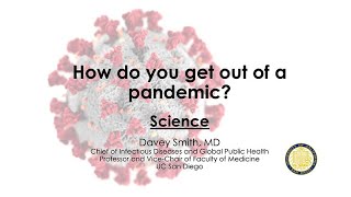 How Do you Get Out of a Pandemic? Science