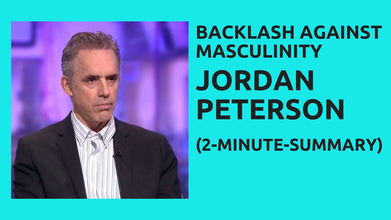 Jordan Peterson The Backlash Against Masculinity Youtube