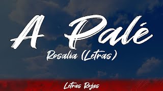 A Palé - Rosalía (Letras / Lyrics) | #WingLyrics