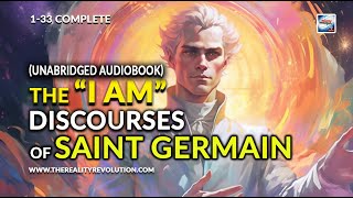 The I AM Discourses Of Saint Germain 1-33 Complete (Unabridged Audiobook)