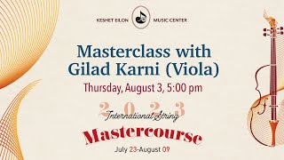 Keshet Eilon String Mastercourse: Masterclass with Gilad Karni (Israel-Switzerland), viola