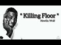 Howlin Wolf - Killing Floor (Lyrics)