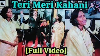 Teri Meri Kahani Reprise by Ranu Mondal ft. Himesh Reshammiya [Full Video] Learning World