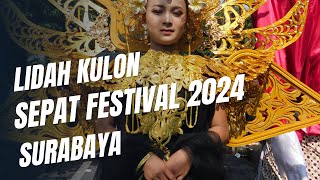 SEPAT LIDAH KULON SURABAYA FESTIVAL 2024 #kirabbudaya #senibudaya